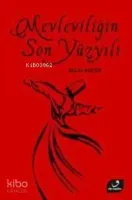Mevleviliğin Son Yüzyılı
