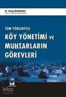 Tüm Yönleriyle Köy Yönetimi ve Muhtarların Görevleri