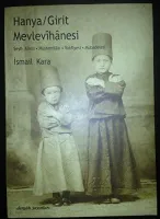 Hanya / Girit Mevlevihanesi : Şeyh Ailesi - Müştemilatı - Vakfiyesi - Mübadelesi