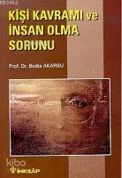 Kişi Kavramı ve İnsan Olma Sorunu