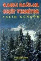 Karlı Dağlar Geçit Vermiyor
