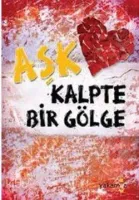 Aşk Kalpte Bir Gölge