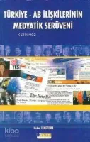 Türkiye-AB İlişkilerinin Medyatik Serüveni