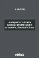 Anonim Şirket Pay Sahiplerinin Vazgeçilemez Nitelikteki Hakları ve Bu Hakların İhlalinin Hukuki Neticeleri