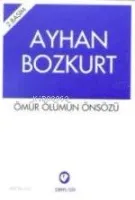 Ömür Ölümün Önsözü