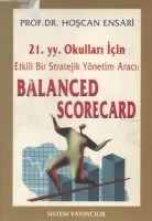 21.yy. Okulları İçin Etkili Bir Stratejik Yönetim Aracı: Balanced Scorecard