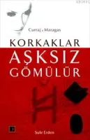 Korkaklar Aşksız Gömülür