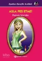 Asla Pes Etme!