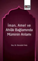 İman, Amel ve Ahlak Bağlamında Müminin Anlamı
