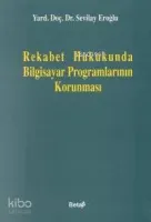 Rekabet Hukukunda Bilgisayar Programlarının Korunması