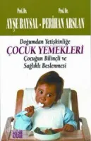 Doğumdan Yetişkinliğe Çocuk Yemekleri