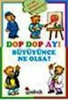 Doptop Büyüyünce Ne Olsa