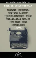 İsviçre Hukukunda Demiryollarının İşletilmesinden Doğan Zararlardan Dolayı Sözleşme Dışı Sorumluluk