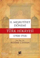 II. Meşrutiyet Dönemi Türk Hikayesi (1908-1918)