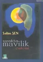 Uzakta Mavilik Özlemi