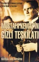 Mustafa Kemal'in Gizli Teşkilatı