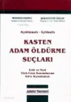 Açıklamalı İçtihatlı Kasten Adam Öldürme Suçları