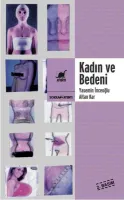 Dişilik, Güzellik ve Şiddet Sarmalında Kadın ve Bedeni