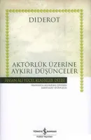 Aktörlük Üzerine Aykırı Düşünceler