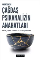 Çağdaş Psikanalizin Anahatları - Bilinçdışını Tanımak ve Yanlış Tanımak