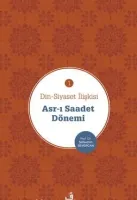 Din-Siyaset İlişkisi 1 / Asr-ı Saadet Dönemi