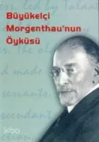 Büyükelçi Morgenthau'nun Öyküsü