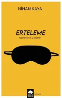 Erteleme - Nedenleri ve Çözümleri
