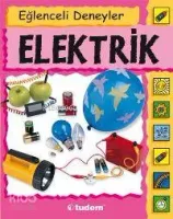 Eğlenceli Deneyler - Elektrik