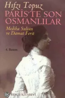 Paris'te Son Osmanlılar - Mediha Sultan ve Damat Ferit