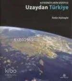 Astronotların Gözüyle Uzaydan Türkiye