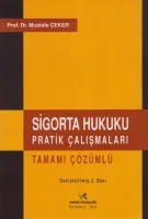 SİGORTA HUKUKU PRATİK ÇALIŞMALARI 2.B 2025 MUSTAFA ÇEKER