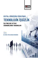 Dijital Dönüşüm Sürecinde Teknolojik İşsizlik İşletmelere ve Ülke Ekonomilerine Yansımaları