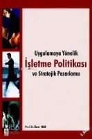 Uygulamaya Yönelik İşletme Politikası ve Stratejik Pazarlama