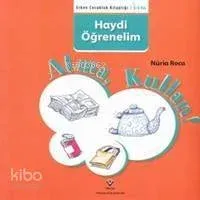 Haydi Öğrenelim - Atma, Kullan!