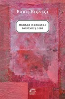Herkes Herkesle Dostmuş Gibi