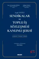 6356 SayılıSendikalar ve Toplu İş Sözleşmesi Kanunu Şerhi (Açıklamalı – Gerekçeli – İçtihatlı)