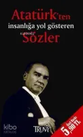 Atatürk'ten İnsanlığa Yol Gösteren Sözler (Cep Boy)