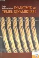 Çağın Penceresinden İnancımız ve Temel Dinamiklerimiz