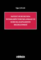 Patent Hukukunda İstemlerin Yorumlanması ve Koruma Kapsamının Belirlenmesi