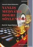 Yanlış Medyada Doğru Söylenmez