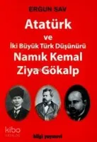 Atatürk ve İki Büyük Türk Düşünürü Namık Kemal - Ziya Gökalp