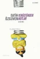 Yerüstünden Notlar