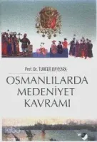 Osmanlılarda Medeniyet Kavramı