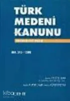 Gerekçeli - İçtihatlı Türk Medeni Kanunu