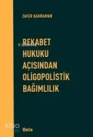 Rekabet Hukuku Açısından Oligopolistik Bağımlılık