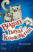 Bugün Hayal Kuracaktım