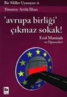 Bir Millet Uyanıyor:6-Avrupa Birliği,Çıkmaz Sokak!