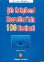 Şah Nakşıbend Hazretlerinin 100 Nasihati
