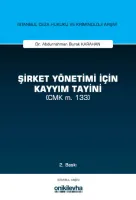 Şirket Yönetimi İçin Kayyım Tayini (CMK m. 133) 2.BASKI