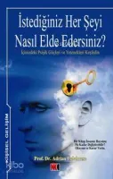 İstediğiniz Her Şeyi Nasıl Elde Edersiniz?